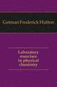 Laboratory exercises in physical chemistry, Getman Frederick Hutton 
