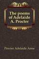 The poems of Adelaide A. Procter, Procter Adelaide Anne 