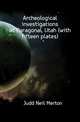 Archeological investigations at Paragonal, Utah (with fifteen plates), Judd Neil Merton 