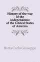History of the war of the independence of the United States of America, Botta Carlo Giuseppe 