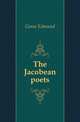 The Jacobean poets, Gosse Edmund 
