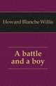 A battle and a boy, Howard Blanche Willis 