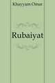 Rubaiyat, Khayyam Omar 
