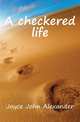A checkered life, Joyce John Alexander 