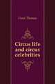 Circus life and circus celebrities, Frost Thomas 