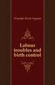 Labour troubles and birth control, Drysdale Bessie Ingman 