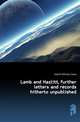 Lamb and Hazlitt, further letters and records hitherto unpublished, Hazlitt William Carew 