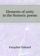 Elements of unity in the Homeric poems .., Farquhar Edward 