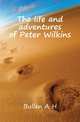 The life and adventures of Peter Wilkins, Bullen, A. H. (Arthur Henry), 1857-1920 