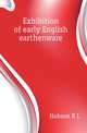Exhibition of early English earthenware, Hobson R L 
