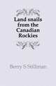 Land snails from the Canadian Rockies, Berry S. Stillman 