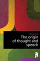 The origin of thought and speech, Moncalm M 