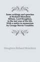 Some writings and speeches of Richard Monckton Milnes, Lord Houghton, in the last year of his life. With a notice in memoriam by George Stovin Venables, Houghton Richard Monckton 