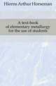 A text-book of elementary metallurgy for the use of students, Hiorns Arthur Horseman 