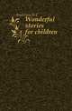 Wonderful stories for children, Ганс Христиан Андерсен 