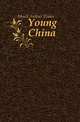 Young China, Moule Arthur Evans 