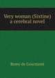 Very woman (Sixtine) a cerebral novel, Gourmont Remy de 