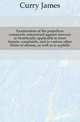 Examination of the prejudices commonly entertained against mercury as beneficially applicable to most hepatic complaints, and to various other forms of disease, as well as to syphilis, Curry James 