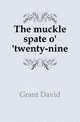 The muckle spate o' 'twenty-nine, Grant David 
