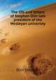 The life and letters of Stephen Olin... late president of the Wesleyan univeristy .., Olin Stephen 