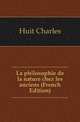 La philosophie de la nature chez les anciens (French Edition), Huit Charles 