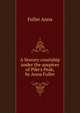 A literary courtship under the auspices of Pike's Peak, by Anna Fuller.., Fuller Anna 