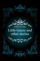 Little Guzzy and other stories, Habberton John 