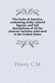 The fruits of America, containing richly colored figures, and full descriptions of all the choicest varieties cultivated in the United States, Hovey C M 