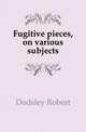 Fugitive pieces, on various subjects, Dodsley Robert 