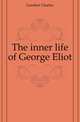 The inner life of George Eliot, Gardner Charles 