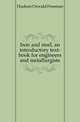 Iron and steel, an introductory text-book for engineers and metallurgists, Hudson Oswald Freeman 