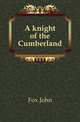 A knight of the Cumberland, Fox John 