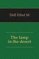The lamp in the desert, Dell Ethel M. 