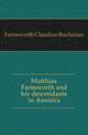 Matthias Farnsworth and his descendants in America, Farnsworth Claudius Buchanan 