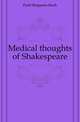 Medical thoughts of Shakespeare, Field, Benjamin Rush, 1861- 