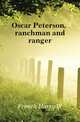 Oscar Peterson, ranchman and ranger, French Harry W. 
