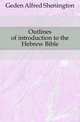 Outlines of introduction to the Hebrew Bible, Geden Alfred Shenington 
