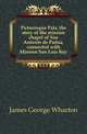 Picturesque Pala, the story of the mission chapel of San Antonio de Padua, connected with Mission San Luis Rey, James George Wharton 
