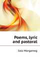Poems, lyric and pastoral .., Iolo Morganwg 