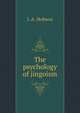 The psychology of jingoism, J.A. Hobson 