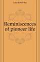 Reminiscences of pioneer life, Latta Robert Ray 