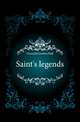Saint's legends, Gerould Gordon Hall 