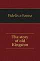 The story of old Kingston, Fidelis a Fanna 