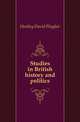 Studies in British history and politics, Heatley David Playfair 