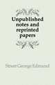 Unpublished notes and reprinted papers, Street George Edmund 