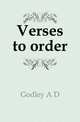Verses to order, Godley A D 