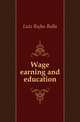Wage earning and education, Lutz Rufus Rolla 