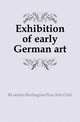 Exhibition of early German art, #London Burlington Fine Arts Club 