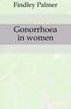 Gonorrhoea in women, Findley Palmer 