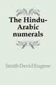 The Hindu-Arabic numerals, Smith, David Eugene, 1860-1944 